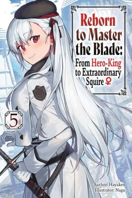 Reborn to Master the Blade: From Hero-King to Extraordinary Squire, Vol. 5 (Light Novel) Paperback Jnc