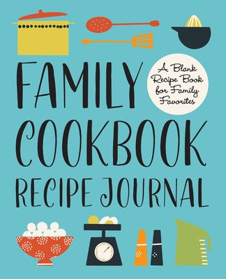 Paperback family cookbook recipe journal by Callisto featuring blank pages for family favorite recipes and cooking notes.