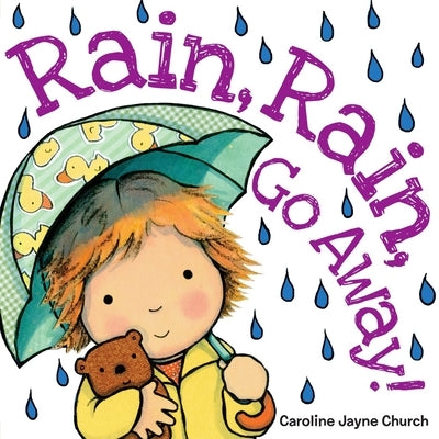 Rain, Rain, Go Away! board book by Cartwheel Books featuring colorful illustrations of children and rain patterns.