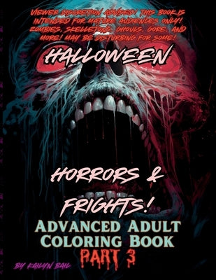 Halloween Horrors and Frights! Part 3 Advanced Adult Coloring Book by Bail, Kailyn