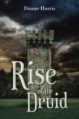 Rise of the Druid Paperback Christian Faith Publishing