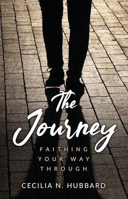The Journey: Faithing Your Way Through Paperback So It Is Written