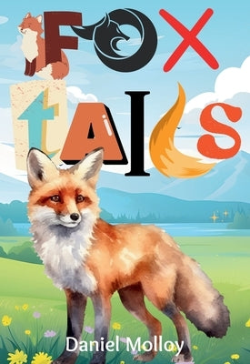 Fox Tails by Molloy, Daniel