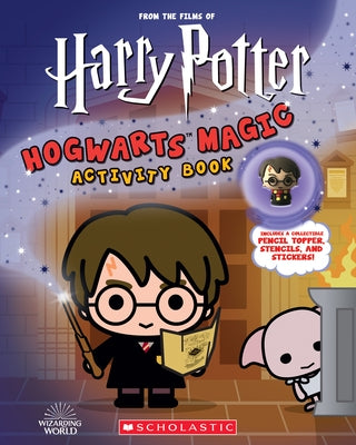 Harry Potter: Hogwarts Magic! Book with Pencil Topper Paperback Scholastic Inc.