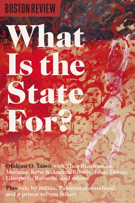 What Is the State For? by Táíwò, Olúfẹ́mi O.