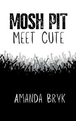 Mosh Pit Meet Cute Paperback Amanda Bryk