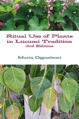 Ritual Use of Plants in Lucum? Tradition 3rd edition Paperback Lulu.com