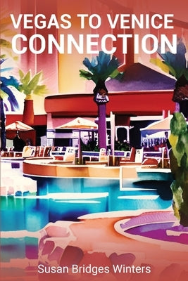Vegas to Venice Connection: A Beach Girls Mystery by Winters, Susan Bridges