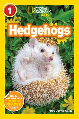 Hedgehogs (National Geographic Kids Readers, Level 1) Paperback National Geographic Kids