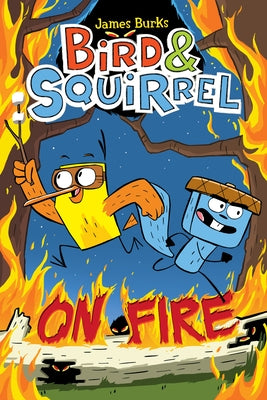 Paperback of Bird & Squirrel on Fire graphic novel by Scholastic Inc. featuring colorful illustrations of the bird and squirrel characters.