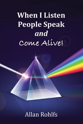 When I Listen People Speak and Come Alive by Rohlfs, Allan