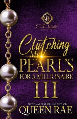Clutching My Pearls For A Millionaire 3: An African American Romance: The Finale Paperback Independently Published