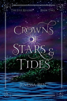 Crowns Of Stars And Tides Paperback Jenessa Ren