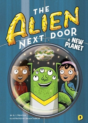Paperback of The Alien Next Door 8: A New Planet by Little Bee Books, showing colorful cover with alien character and space-themed design.