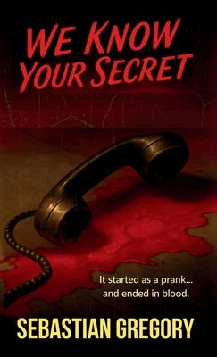 We Know Your Secret by Gregory, Sebastian