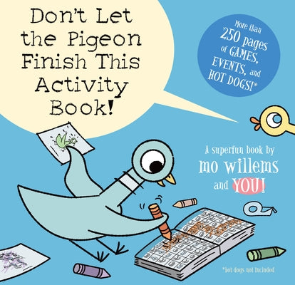 Don't Let the Pigeon Finish This Activity Book!-Pigeon Series Paperback Hyperion Books for Children