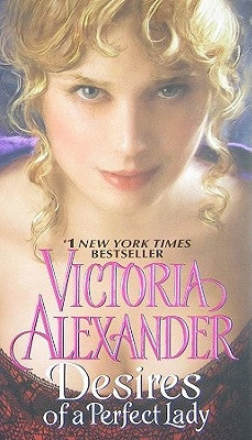 Desires of a Perfect Lady by Alexander, Victoria