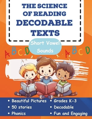 The Science of Reading Decodable Texts: 50 Short Vowel Texts by Free, Adam