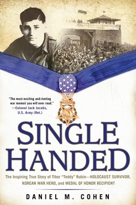 Paperback book titled "Single Handed" by Dutton Caliber, featuring Tibor Teddy Rubin, Holocaust survivor and Medal of Honor recipient.