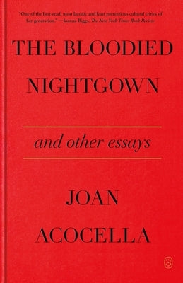 The Bloodied Nightgown and Other Essays Paperback Picador USA