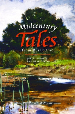 Midcentury Tales from Rural Ohio: Birth, Growth, and Near Death Paperback Orange Frazer Press