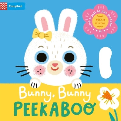 Bunny, Bunny Peekaboo: With Grab-And-Pull Pages and a Mirror Board Book Campbell Books