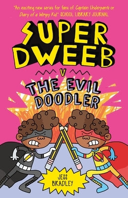Super Dweeb V the Evil Doodler by Bradley, Jess