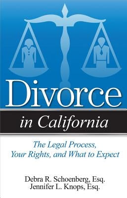 Divorce in California: The Legal Process, Your Rights, and What to Expect Paperback Addicus Books