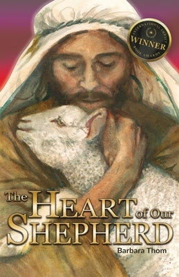 The Heart of our Shepherd by Thom, Barbara