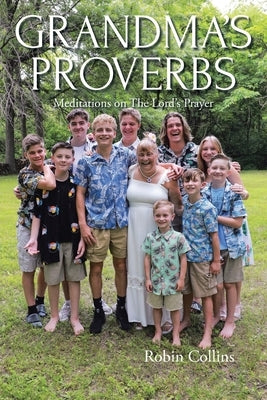 Grandma's Proverbs: Meditations on The Lord's Prayer Paperback Christian Faith Publishing