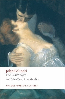Paperback of The Vampyre and Other Tales of the Macabre by Oxford University Press, featuring dark, eerie cover art with classic gothic design.