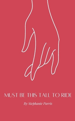 Must be This Tall to Ride Paperback Bookleaf Publishing