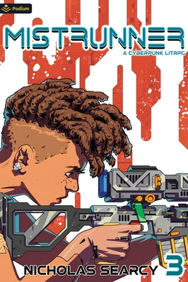 Mistrunner 3: A Cyberpunk Litrpg Paperback Podium Publishing