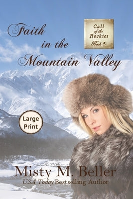 Faith in the Mountain Valley by Beller, Misty M.