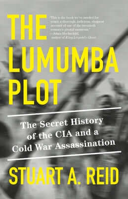 The Lumumba Plot: The Secret History of the CIA and a Cold War Assassination Paperback Knopf Doubleday Publishing Group