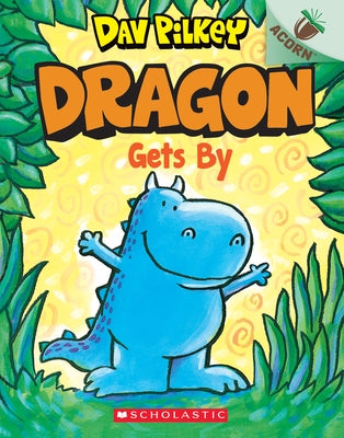 Dragon Gets By: An Acorn Book (Dragon #3): Volume 3 Paperback Scholastic Inc.
