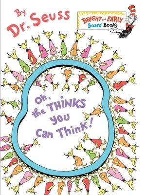 Colorful cover of "Oh, the Thinks You Can Think!" board book by Random House Books for Young Readers, featuring whimsical illustrations.
