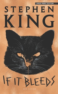 Large print paperback of "If It Bleeds" by Stephen King, showing the book cover with bold title and dark background.
