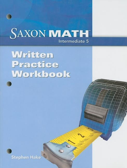 Saxon Publishers written practice workbook paperback with pages open showing handwriting exercises and practice problems.