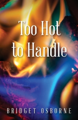 Too Hot to Handle Paperback Trilogy Christian Publishing