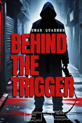 Behind the Trigger Paperback Independently Published