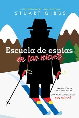 Escuela de Espías En Las Nieves (Spy Ski School) by Gibbs, Stuart