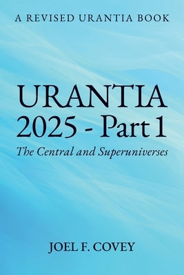 Urantia 2025 Part 1, A Revised Urantia Book Paperback Spines