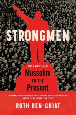 Strongmen: Mussolini to the Present Paperback W. W. Norton & Company