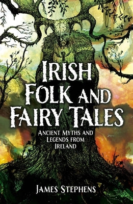 Paperback of Irish Folk and Fairy Tales by Sirius Entertainment featuring ancient Irish myths and legends cover art.
