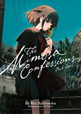 The Mimosa Confessions (Light Novel) Vol. 4 by Hachimoku, Mei