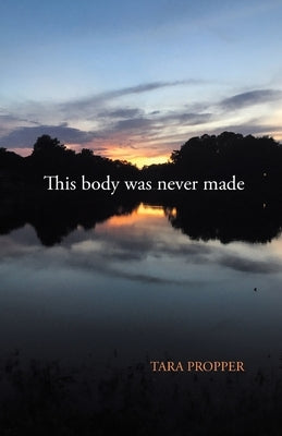 This body was never made Paperback Finishing Line Press