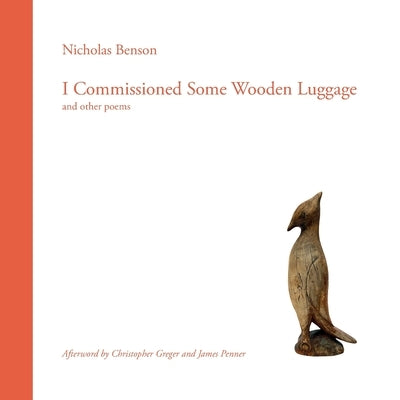 I Commissioned Some Wooden Luggage: and other poems Paperback Agincourt Press
