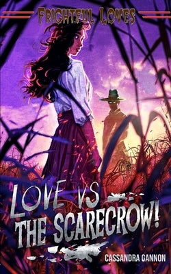 Love vs The Scarecrow! by Gannon, Cassandra