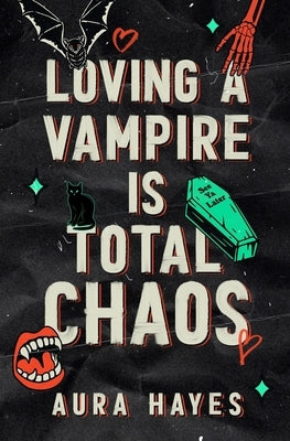 Loving A Vampire Is Total Chaos: A Paranormal Dark Rom-Com by Hayes, Aura